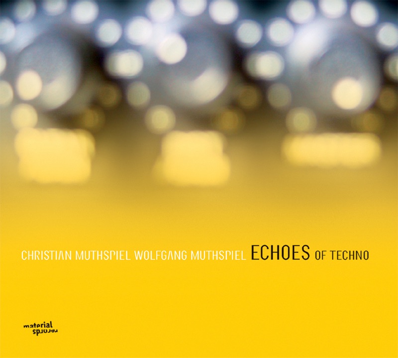 Обложка альбома «Echoes of Techno» — Christian Muthspiel & Wolfgang Muthspiel