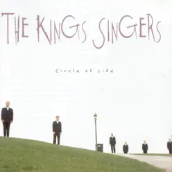The King's Singers: Circle of Life - King's Singers The King's Singers: Circle of Life - King's Singers