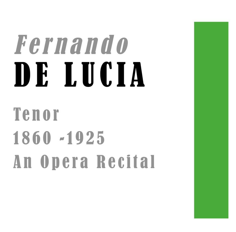 Обложка альбома «Tenor 1860 -1925 (An Opera Recital)» — Fernando De Lucia