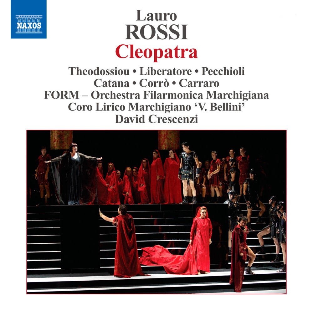 Обложка альбома «Rossi: Cleopatra» — Paolo Pecchioli, Marchigiana Philharmonic Orchestra, Dimitra Theodossiou, William Corro, Coro Lirico Marchigiano 'V. Bellini', David Crescenzi, Sebastian Catana, Ancona Bellini Chorus, Giacomo Medici, Alessandro Liberatore, Tiziana Carraro & Paola Gardina
