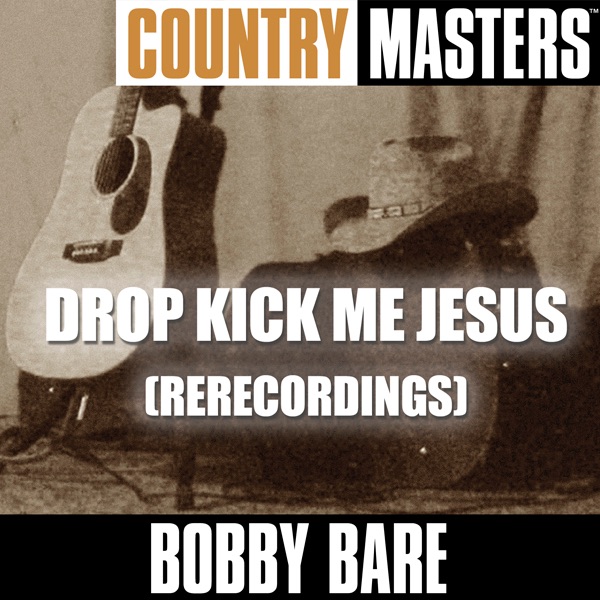 Country Masters: Drop Kick Me Jesus (Rerecordings)