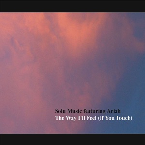 The Way I'll Feel (If You Touch) - EP