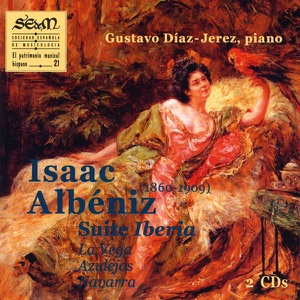 Isaac Albeniz - Iberia, la Vega, Azulejos, y Navarra