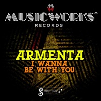 Armenta - I Wanna Be With You (Club Mix)