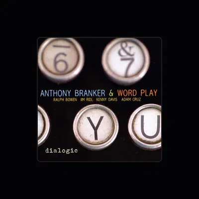 Listen to Anthony Branker & Word Play, watch music videos, read bio, see tour dates & more!