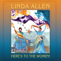 Linda Allen - Here's To the Women!