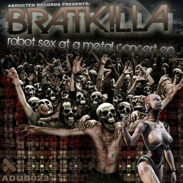 Обложка альбома «Robot Sex at a Metal Concert - EP» — Bratkilla