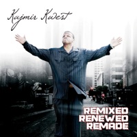 Remixed Renewed Remade - Kajmir Kwest