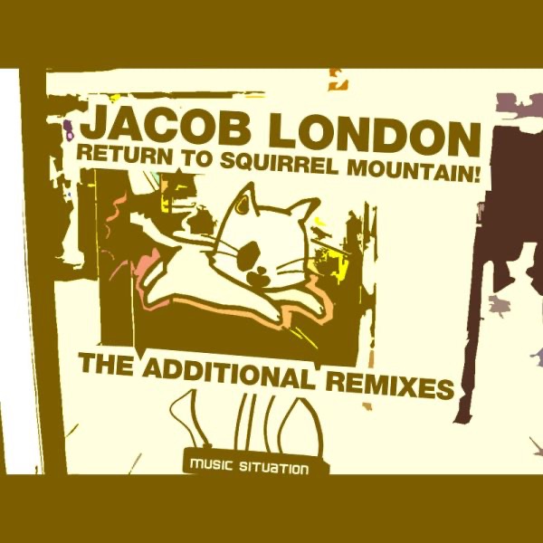 Обложка альбома «Return to Squirrel Mountain! - The Additional Remixes - EP» — Jacob London