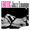 Erotic Jazz Lounge - Various Artists