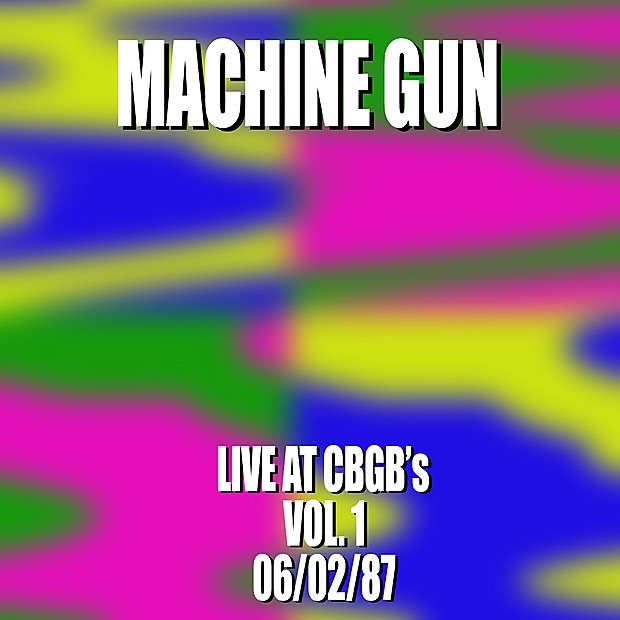 Обложка альбома «Machine Gun Live at CBGB’s #1 6/2/87» — Machine Gun, Robert Musso, Thomas Chapin, John Richey & Jair-Rohm Parker Wells
