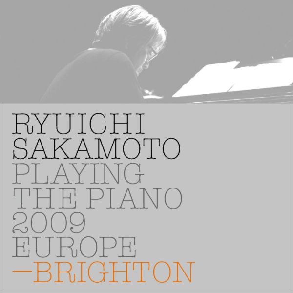 Ryuichi Sakamoto: Playing the Piano 2009 EUROPE - BRIGHTON