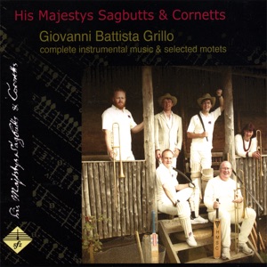 Grillo: Complete Instrumental Music & Selected Motets
