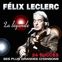 La légende - Félix Leclerc