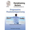 Progressive Muskelentspannung - Frank Beckers