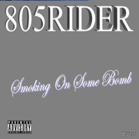 Smoking On Some Bomb - Single - 805Rider