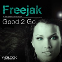 Good 2 Go - Single - Freejak