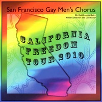 California Freedom Tour 2010 - San Francisco Gay Men's Chorus, Dr. Kathleen McGuire & Carl Pantle