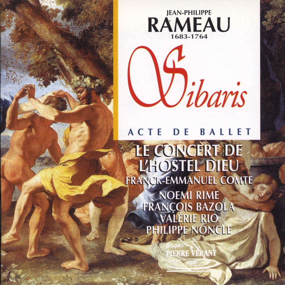 Обложка альбома «Rameau : Sibaris, acte de ballet» — Le Concert de l'Hostel Dieu, Franck-Emmanuel Comte, Noémie Rime, François Bazola, Valérie Rio & Philippe Noncle