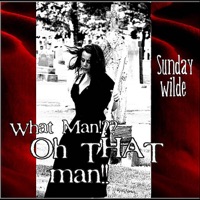 Sunday wilde - Show Me a Man