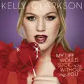 My Life Would Suck Without You