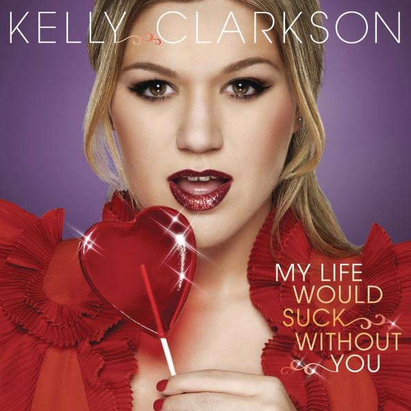 My Life Would Suck Without You - Single