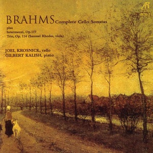 Brahms: Complete Cello Sonatas, Intermezzi, Trio in A Minor