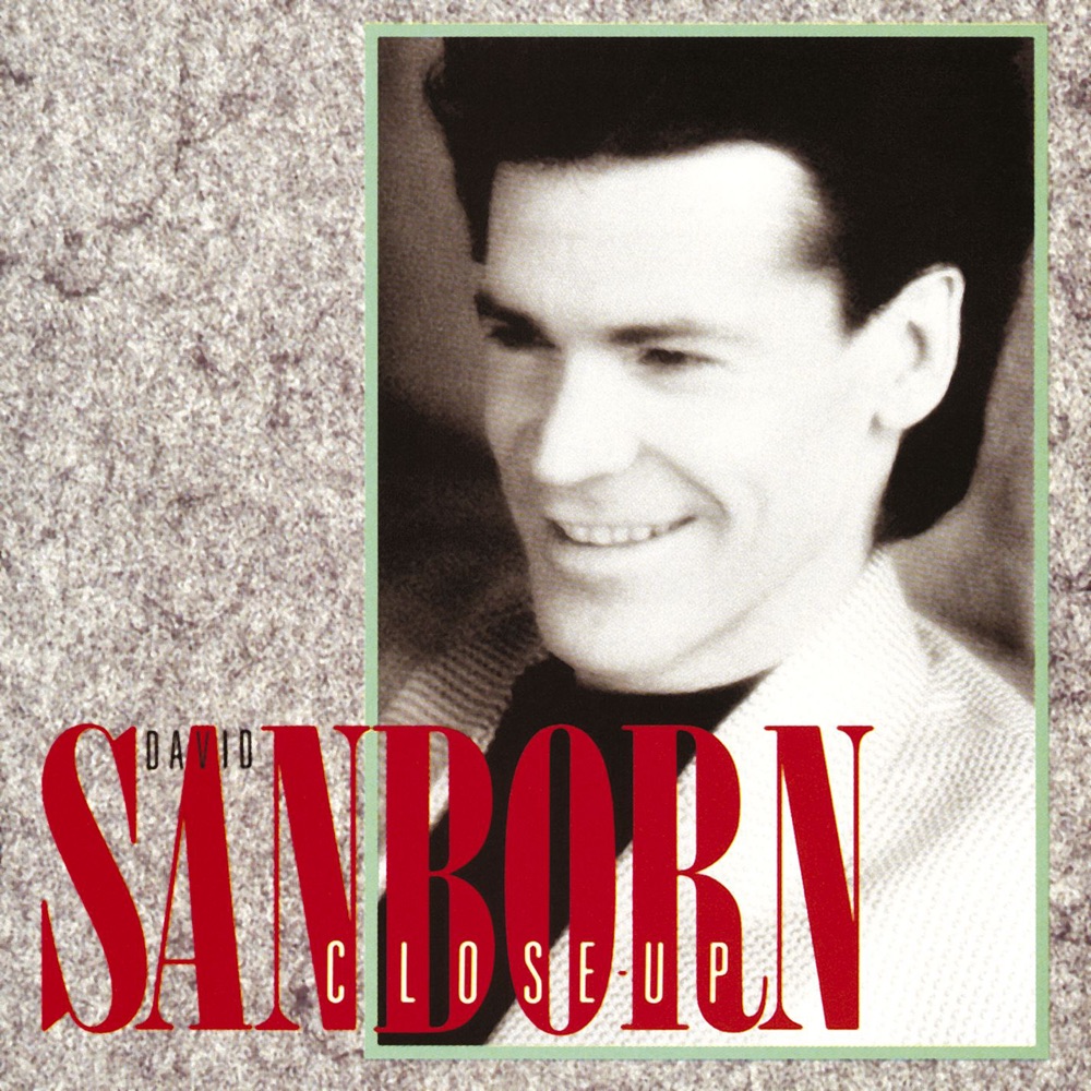 Обложка альбома «Close-Up» — David Sanborn