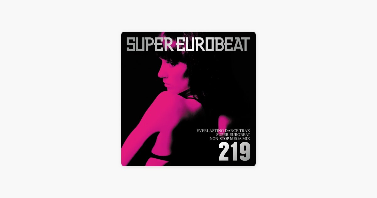 SUPER EUROBEAT VOL.219 - Various Artistsのアルバム - Apple Music