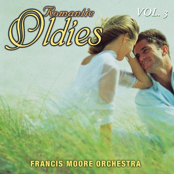 Обложка альбома «Romantic Oldies Vol. 3» — Francis Moore Orchestra