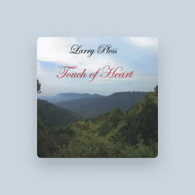 Listen to Larry Pless, watch music videos, read bio, see tour dates & more!