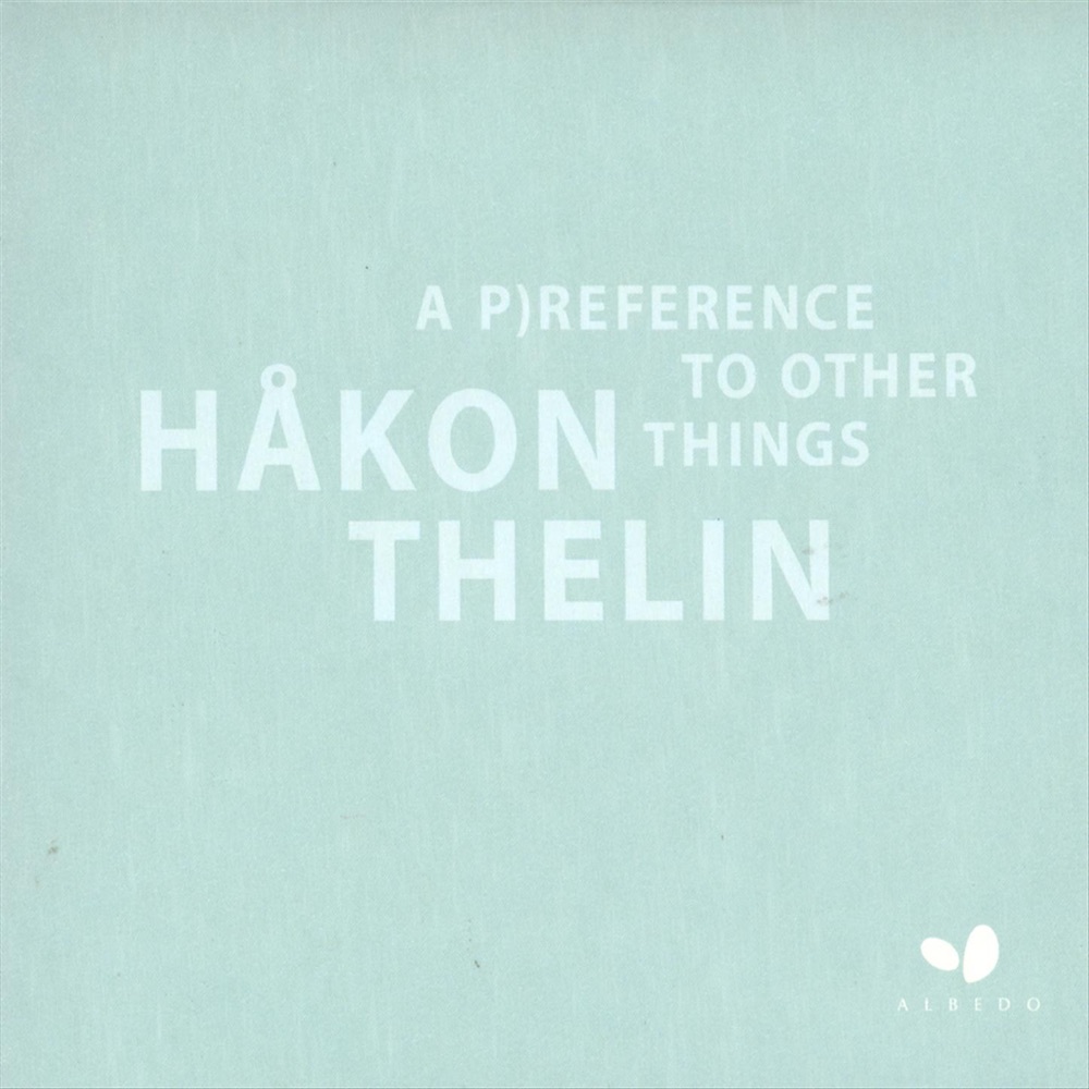 Обложка альбома «A P)reference to Other Things» — Håkon Thelin