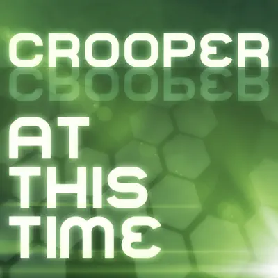 Crooper adlı sanatçının At This Time - EP albümünü dinle