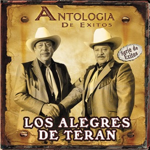 Serie de Exitos: Los Alegres de Teran - Antologia de Exitos