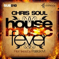 House Music Fever (Mixed by Patrick M) - EP - Chris Soul & Patrick M