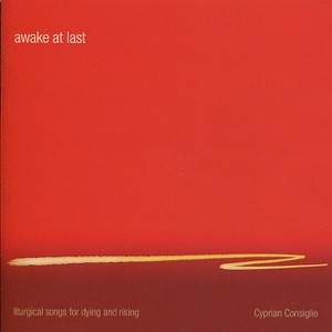 Awake At Last: Liturgical Songs for Dying and Rising