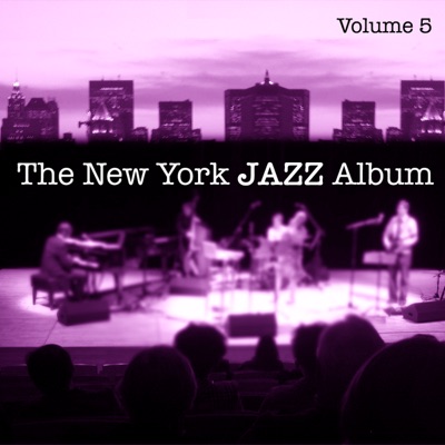 The New York Jazz Album Vol. 5 - Vocals, the American Song Book Standards, New Waves and International Influence