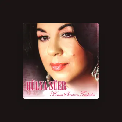 Listen to Hülya Süer, watch music videos, read bio, see tour dates & more!