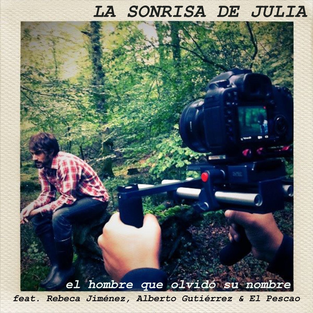 Обложка альбома «El Hombre Que Olvído Su Nombre (feat. Rebeca Jimenez, Alberto Gutierrez (Miss Caffeina & El Pescao) - Single» — La Sonrisa de Julia