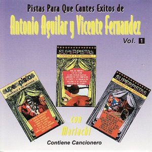 Pistas Para Que Cantes Exitos de Antonio Aguilar y Vicente Fernandez