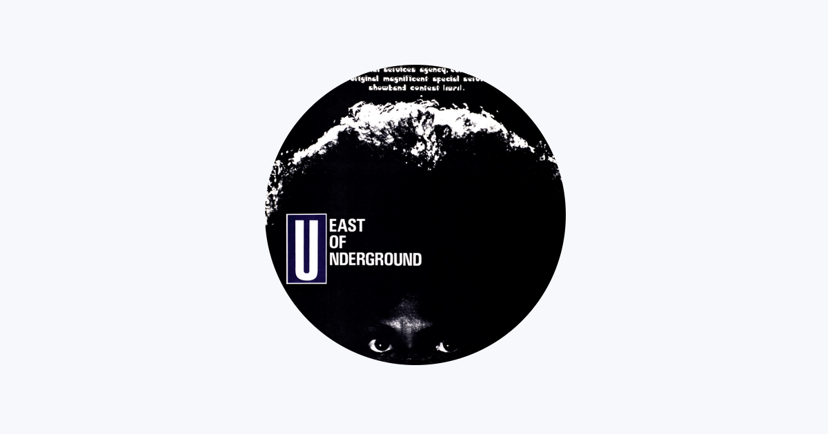 ‎East of Underground on Apple Music