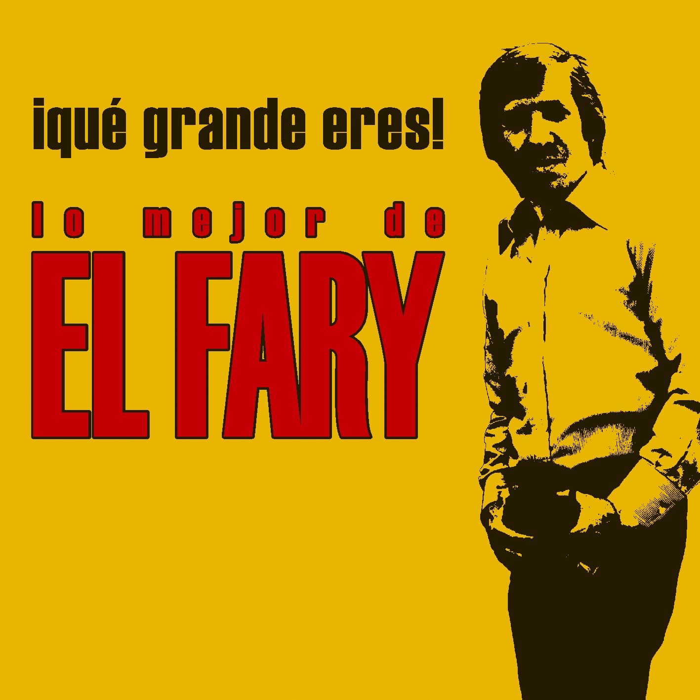 ¡Qué Grande Eres!: Lo Mejor de el Fary