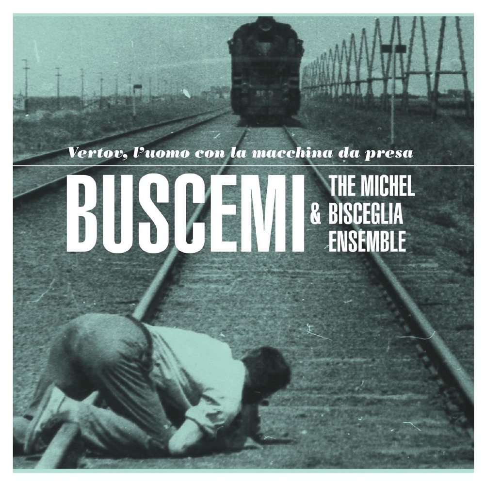 Обложка альбома «Vertov, l'uomo con la macchina da presa» — Buscemi & The Michel Bisceglia Ensemble