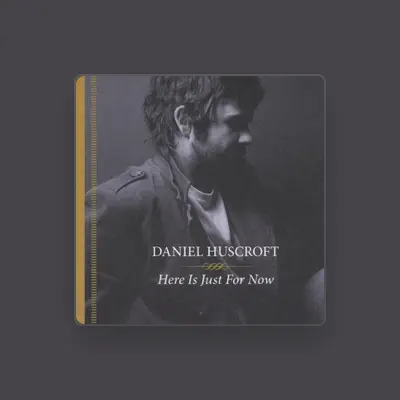 Listen to Daniel Huscroft, watch music videos, read bio, see tour dates & more!