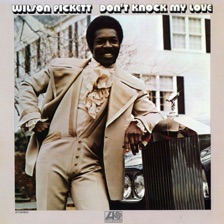Don't Knock My Love - Part 1 by Wilson Pickett — cover art