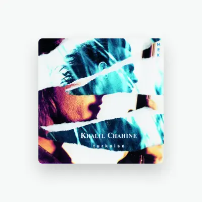 Listen to Khalil Chahine, watch music videos, read bio, see tour dates & more!