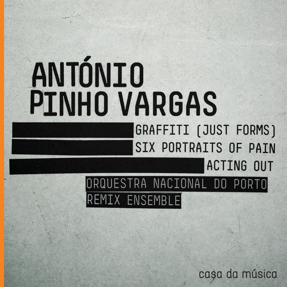 Обложка альбома «Pinho Vargas: Graffiti - Six Portraits of Pain - Acting Out» — Orquestra Nacional do Porto, Baldur Brönnimann, Martin André, Remix Ensemble, Franck Ollu, Miguel Henriques, Elizabeth Davis & Anssi Karttunen