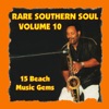 Rare Southern Soul, Vol. 10 - 15 Beach Music Gems