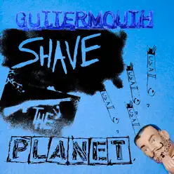 Shave The Planet - Guttermouth