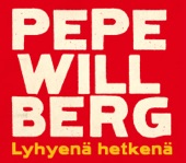 Pepe Willberg - Lyhyenä Hetkenä